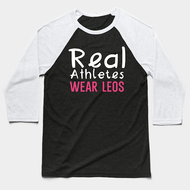 Real Athletes Wear Leos Baseball T-Shirt by maxcode